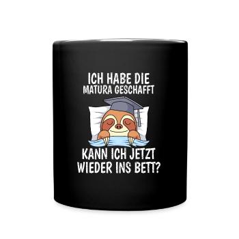 Matura geschafft kann ich wieder ins Bett? - Tasse einfarbig - Schwarz - Vorne