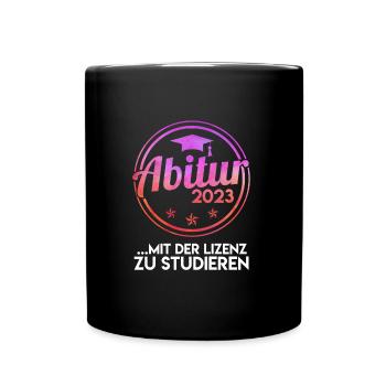 Abitur 2023 mit der Lizenz zu studieren Abi 2023 - Tasse einfarbig - Schwarz - Vorne