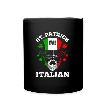 St Patrick was Italian St Patrick's Day Ireland - Full Colour Mug - black - Front