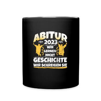 Abitur 2023 wir schreiben Geschichte Abi 2023 - Tasse einfarbig - Schwarz - Vorne