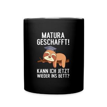 Maturant Matura geschafft kann ich jetzt ins Bett? - Tasse einfarbig - Schwarz - Vorne