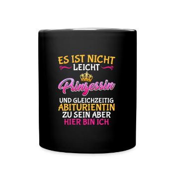 Prinzessin und Abiturientin Abitur 2023 - Tasse einfarbig - Schwarz - Vorne