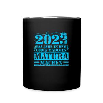2023 das Jahr in dem coole Mädchen Matura machen - Tasse einfarbig - Schwarz - Vorne