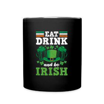 Eat Drink and be Irisch Irland St. Patrick’s Day - Tasse einfarbig - Schwarz - Vorne