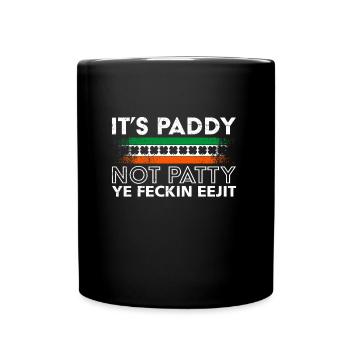 It's Paddy not Patty St. Patrick's Day Ireland - Full Colour Mug - black - Front