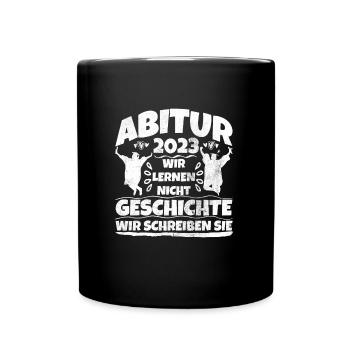 Abitur 2023 wir schreiben Geschichte Abi 2023 - Tasse einfarbig - Schwarz - Vorne