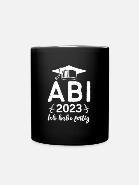 Abitur 2023 Ich habe fertig Abiturienten Abi - Tasse einfarbig - Schwarz