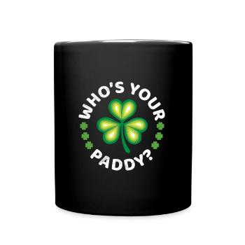 Who's your Paddy? Irland St Patrick’s Day - Tasse einfarbig - Schwarz - Vorne