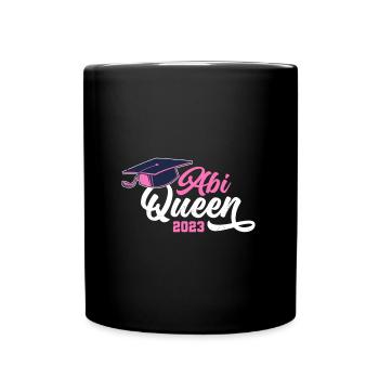 Abi Queen Abiturientin Abitur 2023 - Tasse einfarbig - Schwarz - Vorne