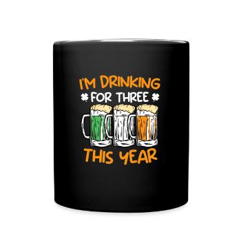 Trinke für drei dieses Jahr St. Patrick's Day - Tasse einfarbig - Schwarz - Vorne