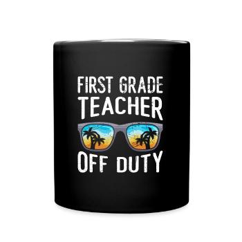 First Class Class Class Teacher off duty Holiday Teacher - Full Colour Mug - black - Front
