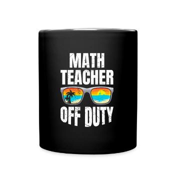 Math teacher Teacher off duty math teacher - Full Colour Mug - black - Front