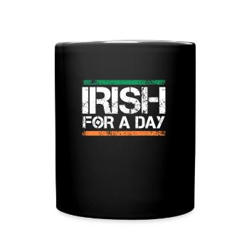 Irish for a Day St. Patrick's Day - Tasse einfarbig - Schwarz - Vorne