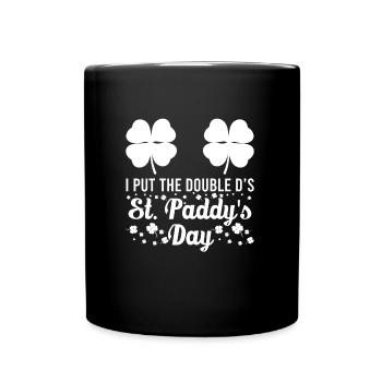 I put the double D's in St. Paddys Day - Full Colour Mug - black - Front
