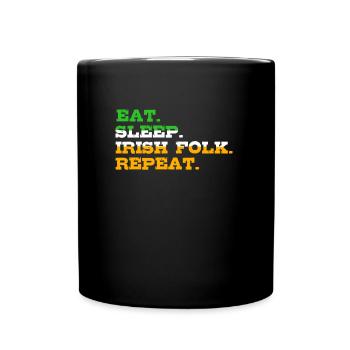 Eat Sleep irish Folk Repeat St Patrick’s Day - Full Colour Mug - black - Front