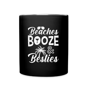 Beaches Booze Besties Freunde Spring Break - Tasse einfarbig - Schwarz - Vorne