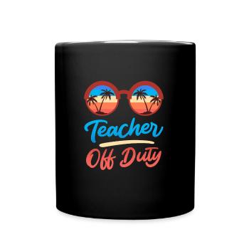 Teacher off duty Lehrerin außer Dienst Lehrer - Tasse einfarbig - Schwarz - Vorne