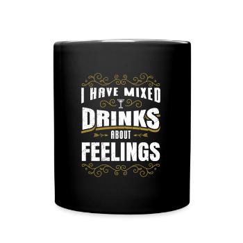 Gemischte Drinks bezüglich meiner Gefühle Party - Tasse einfarbig - Schwarz - Vorne