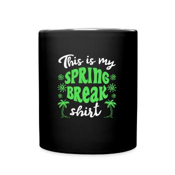 Das ist mein Spring Break T-Shirt Spring Break - Tasse einfarbig - Schwarz - Vorne