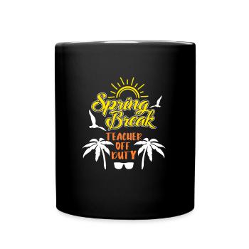 Semaine de relâche Enseignant en congé Vacances de printemps - Mug uni - noir - Devant