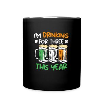 Trinke für drei dieses Jahr St. Patrick's Day - Tasse einfarbig - Schwarz - Vorne