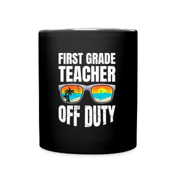 First Class Class Class Teacher off duty Holiday Teacher - Full Colour Mug - black - Front