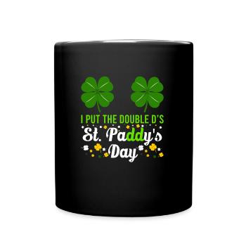 I put the double D's in St. Paddys Day - Tasse einfarbig - Schwarz - Vorne