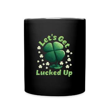 Let's get Lucked up Kleeblatt St. Patrick’s Day - Tasse einfarbig - Schwarz - Vorne