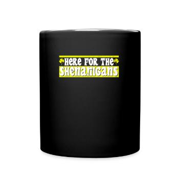 Here for the Shenanigans St Patrick's Day - Full Colour Mug - black - Front