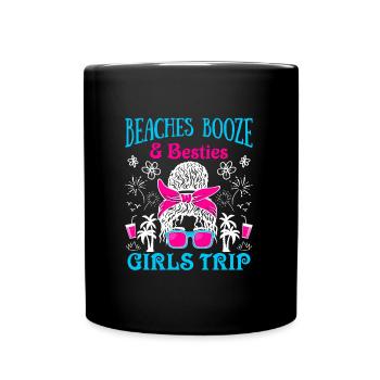 Beaches Booze Besties Mädesltrip Spring Break - Tasse einfarbig - Schwarz - Vorne