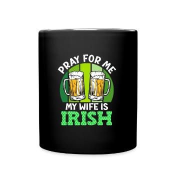 Betet für mich meine Frau ist Irin - Tasse einfarbig - Schwarz - Vorne