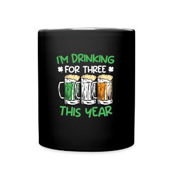 Trinke für drei dieses Jahr St. Patrick's Day - Tasse einfarbig - Schwarz - Vorne