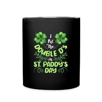 I put the double D's in St. Paddys Day - Tasse einfarbig - Schwarz - Vorne