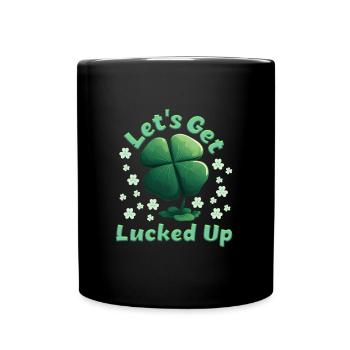 Let's get Lucked up Kleeblatt St. Patrick’s Day - Tasse einfarbig - Schwarz - Vorne