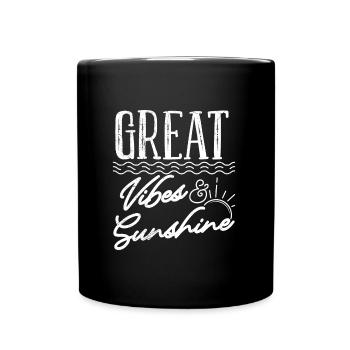 Great Vibes and Sunshine Urlaub Freunde Party - Tasse einfarbig - Schwarz - Vorne