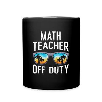 Math teacher Teacher off duty math teacher - Full Colour Mug - black - Front