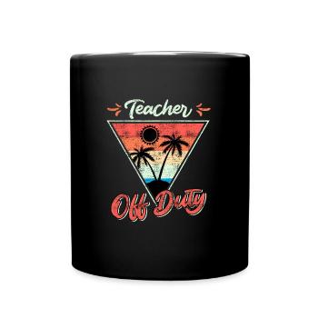 Teacher off duty Lehrerin außer Dienst Lehrer - Tasse einfarbig - Schwarz - Vorne