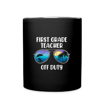 First Class Class Class Teacher off duty Holiday Teacher - Full Colour Mug - black - Front