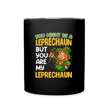 You are my Leprechaun St. Patrick's Day - Full Colour Mug - black - Front