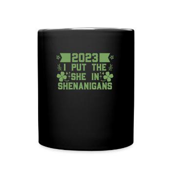 I put the She in Shenanigans St Patrick's Day - Full Colour Mug - black - Front