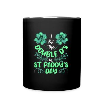 I put the double D's in St. Paddys Day - Full Colour Mug - black - Front