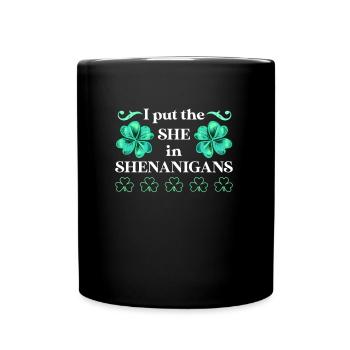 I put the She in Shenanigans St Patrick's Day - Full Colour Mug - black - Front