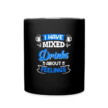Party Gemischte Getränke Gefühle Freunde Party - Tasse einfarbig - Schwarz - Vorne
