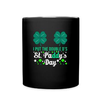 I put the double D's in St. Paddys Day - Tasse einfarbig - Schwarz - Vorne