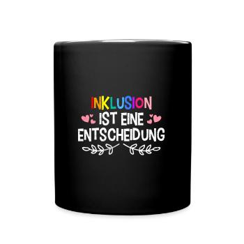 Inklusion ist eine Entscheidung Solidarität - Tasse einfarbig - Schwarz - Vorne
