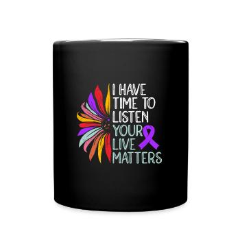 Mental Health I Have Time to Listen Your Life - Full Colour Mug - black - Front