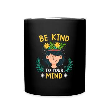 Santé mentale Soyez gentil avec votre - Mug uni - noir - Devant