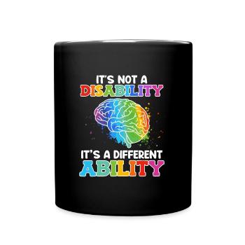 Autistic consciousness Its not a disability - Full Colour Mug - black - Front