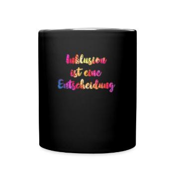 Inclusion is a decision acceptance - Full Colour Mug - black - Front