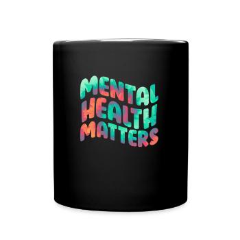 Mentale Health Matters Awareness Mentale - Tasse einfarbig - Schwarz - Vorne